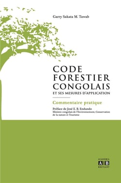 Code forestier congolais et ses mesures d'application - commentaire pratique