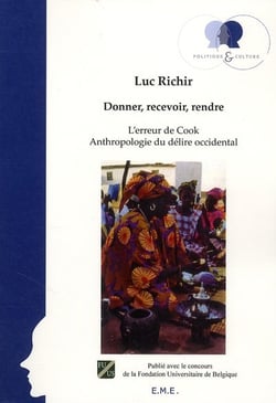 Donner, recevoir, rendre - l'erreur de Cook - anthropologie du délire ocidental