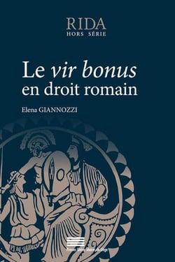 Le RIDA, n° Hors-série/2021 : Le Vir bonus en droit romain