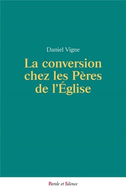 La conversion chez les pères de l'Eglise