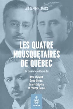 Les quatre mousquetaires de Québec : la carrière politique de René