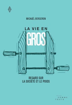 La vie en gros - regard sur la société et le poids