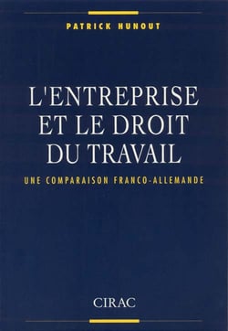 L'entreprise et le droit du travail - une comparaison franco-allemande