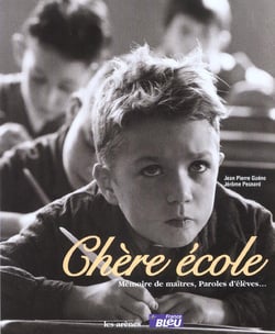 Chere ecole - memoire de maitres, paroles d'eleves...