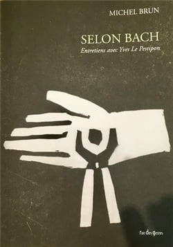 Selon bach - entretiens avec yves le pestipon