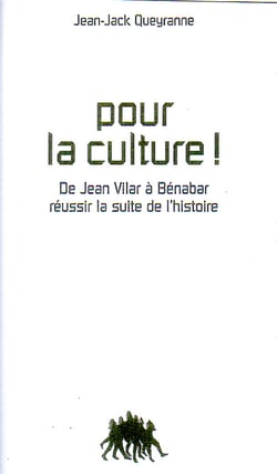 Pour la culture ! de jean vilar à bénabar, réussir la suite de l'histoire