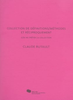 Claude Rutault. Collection de définitions/méthodes et réciproquement