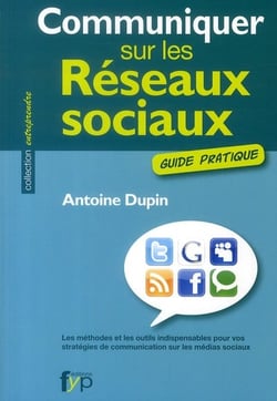 Communiquer sur les réseaux sociaux - guide pratique