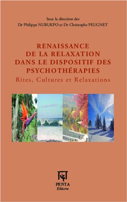 Renaissance de la relaxation dans le dispositif des psychothérapies - rites, cultures et relaxations