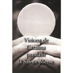 Visions de Catalina pendant la Sainte Messe