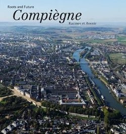 Compiègne - racines et avenir