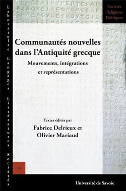 Communautés nouvelles dans l'Antiquité grecque : Mouvements, intégrations et représentations