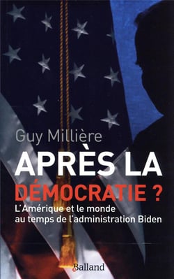 Après la démocratie ? l'Amérique et le monde au temps de l'administration Biden