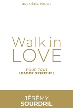Walk in love Tome 2 : pour tout leader spirituel