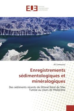Enregistrements sédimentologiques et minéralogiques : Des sédiments récents de littoral Nord de Sfax Tunisie au cours de l'Holocène