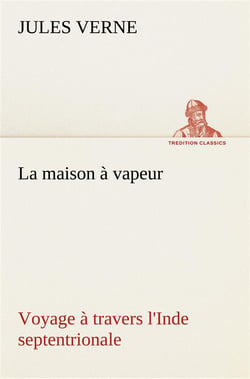 La maison a vapeur voyage a travers l'inde septentrionale - la maison a vapeur voyage a travers l in