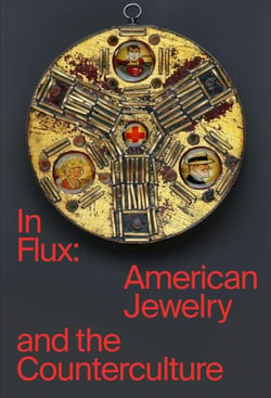 In flux american jewelry and the counterculture