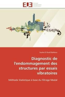 Diagnostic de l'endommagement des structures par essais vibratoires - methode statistique a base du
