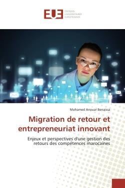 Migration de retour et entrepreneuriat innovant - enjeux et perspectives d'une gestion des retours d