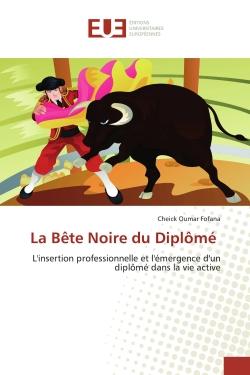 La Bête Noire du Diplômé : L'insertion professionnelle et l'émergence d'un diplômé dans la vie active