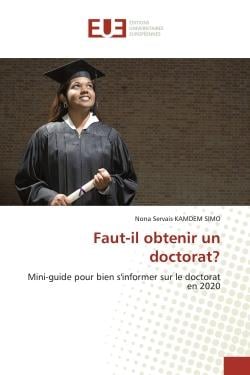 Faut-il obtenir un doctorat? : Mini-guide pour bien s'informer sur le doctorat en 2020