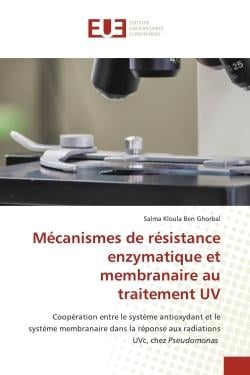 Mécanismes de résistance enzymatique et membranaire au traitement UV : Coopération entre le système antioxydant et le système membranaire dans la réponse aux radiations UV