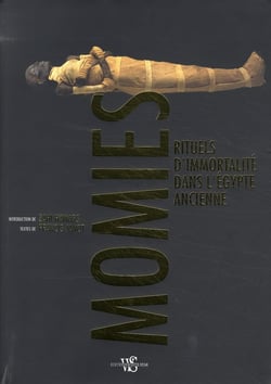 Momies - rituels d'immortalite dans l'egypte ancienne