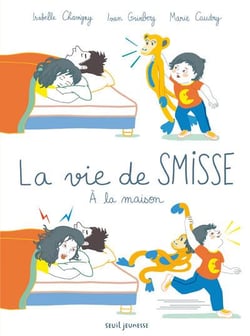 La vie de Smisse : à la maison