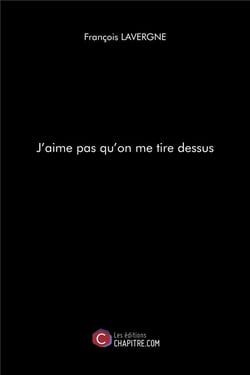 J'aime pas qu'on me tire dessus