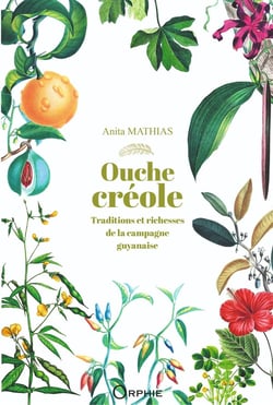 Ouche créole : Traditions et richesses de la campagne guyanaise