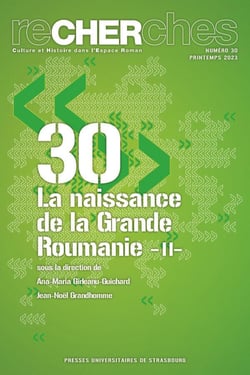 ReCHERches n.30 : la naissance de la grande Roumanie Tome 2 : aspects socio-politiques et culturels