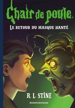 Chair de poule Tome 27 : Le retour du masque hanté