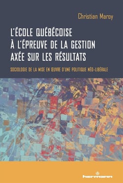 L'école québécoise à l'épreuve de la gestion axée sur les résultats : Sociologie de la mise en oeuvre d'une politique néo-libérale