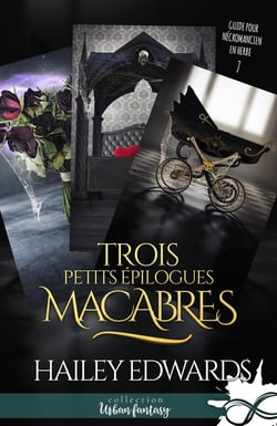 Guide pour nécromancien en herbe Tome 7 : trois petits épilogues macabres