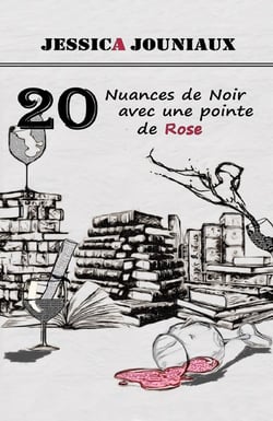 20 nuances de noir avec une pointe de rose : Nouvelles brèves en tout genre à ingérer cul sec
