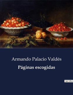 Paginas escogidas : Selección de obras poéticas de Armando Palacio Valdés