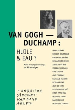 Van Gogh-Duchamp: huile & eau?