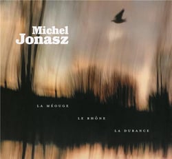 La Méouge, le Rhône, la Durance