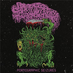 Pornographic Seizures - EP (Re-issue 2021)