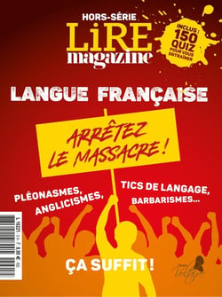 Lire, le magazine littéraire Hors-Série : Langue française, arrêtez le massacre !