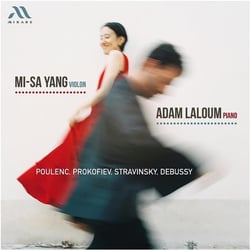 Mi-Sa Yang & Adam Laloum: Poulenc, Prokofiev, Stravinsky, Debussy