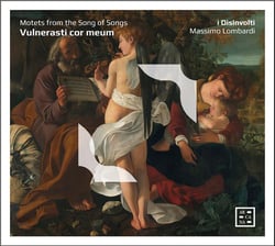 Vulnerasti cor meum. Motets from the Song of Songs