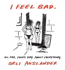 I feel bad: all day. every day. about everything.