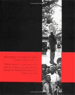 Without sanctuary lynching photography in america