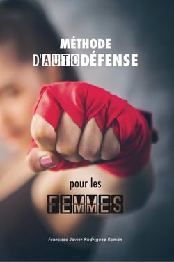 Méthode d'autodéfense pour les femmes : les 50 meilleures techniques d'autodéfense appliquée