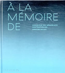 À la mémoire de - concevoir des mémoriaux contemporains
