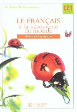 Français - ce1 - le francais à la découverte du monde - guide pédagogique