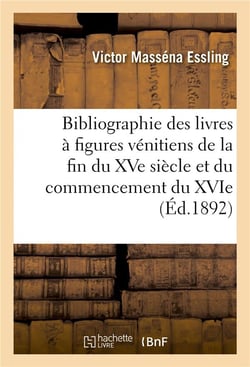 Bibliographie des livres a figures venitiens de la fin du xve siecle et du commencement du xvie