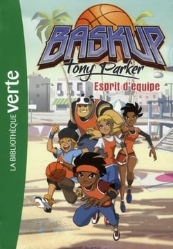 Baskup Tony Parker t.3 - esprit d'équipe