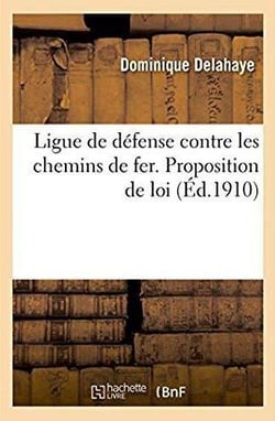 Ligue de defense contre les chemins de fer - proposition de loi ayant pour objet de modifier l'artic